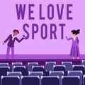 Text showing inspiration We Love Sport. Business concept To like a lot practicing sports athletic activities work out