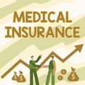 Inspiration showing sign Medical Insurance. Business idea reimburse the insured for expenses incurred from illness Two