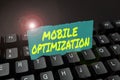 Inspiration showing sign Mobile Optimization. Word for Site Content Reformatted for Handheld or Tablet Devices Setting