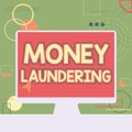 Inspiration showing sign Money Laundering. Word for concealment of the origins of illegally obtained money Illustration