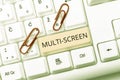 Inspiration showing sign Multi Screen. Word for Having or involving several screen especially in a cinema
