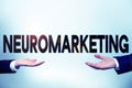 Hand writing sign Neuromarketing. Internet Concept field of marketing uses medical technologies such as fMRI