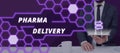 Conceptual display Pharma Delivery. Business approach getting your prescriptions mailed to you directly from the