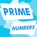 Text caption presenting Prime Numbers. Business approach a positive integer containing factors of one and itself