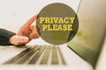 Inspiration showing sign Privacy Pleaseasking someone to respect your personal space Leave alone. Internet Concept