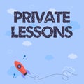 Hand writing sign Private Lessons. Business approach teaching which is usually paid privately by small groups Rocket