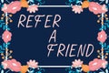 Sign displaying Refer A Friend. Business idea Recommendation Appoint someone qualified for the task Colorful Paperclips