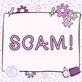 Inspiration showing sign Scam. Word for dishonest scheme Fraud Stealing someone money or Informations