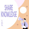 Inspiration showing sign Share Knowledge. Business showcase activity through which knowledge is exchanged among showing