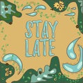 Inspiration showing sign Stay Late. Word for A routine in which a person goes to somewhere out of time