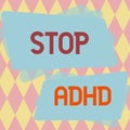 Inspiration showing sign Stop Adhd. Concept meaning voicing out their campaign against violence towards victims