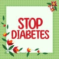 Inspiration showing sign Stop Diabetes. Business idea put an end on the dependence on substances such as heroin or