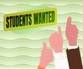 Hand writing sign Students Wanted. Internet Concept list of things wishes or dreams young showing in school want