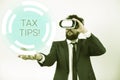 Inspiration showing sign Tax Tips. Word for Help Ideas for taxation Increasing Earnings Reduction on expenses