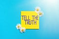Inspiration showing sign Tell The TruthConfess some personal fact that someone wants keeps hidden. Business concept