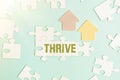 Text sign showing Thrive. Business idea Think positively Continue to prosper and flourish Time to Blossom Building An