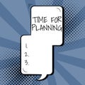 Text sign showing Time For PlanningSetting up for things to do Priority List Preparation. Business idea Setting up for