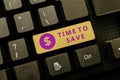Inspiration showing sign Time To Save. Business approach to do something more efficiently that less time is required