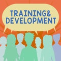 Inspiration showing sign Traininganddevelopment. Conceptual photo Organize Additional Learning expedite Skills