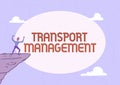 Inspiration showing sign Transport Management. Conceptual photo managing aspect of vehicle maintenance and operations