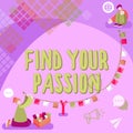 Inspiration showing sign Value Proposition. Word for Seek Dreams Find best job or activity do what you love