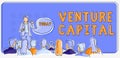 Inspiration showing sign Venture Capitalfinancing provided by firms to small early stage ones. Internet Concept