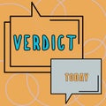 Inspiration showing sign Verdict. Business overview decision on disputed issue in a civil or criminal case or inquest