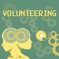 Inspiration showing sign Volunteering. Business idea Provide services for no financial gain Willingly Oblige Two Heads