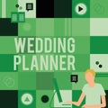 Inspiration showing sign Wedding Planner. Business idea someone who plans and organizes weddings as a profession