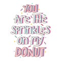 Inspirational cute donut quote in funky style. Vector design.