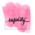 Inspirational handwritten brush lettering infinity.