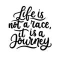 Inspirational lettering life not race journey