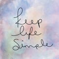 Inspirational life Quote - Keep life Simple with background