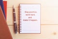 Life quotes - Stay positive, work hard and make it happen Royalty Free Stock Photo
