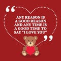 Inspirational love marriage quote. Any reason i a good reason an