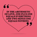 Inspirational love marriage quote. In the arithmetic of love, on