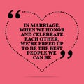 Inspirational love marriage quote. In marriage, when we honor an