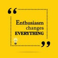 Inspirational motivational quote. Enthusiasm changes everything. Royalty Free Stock Photo