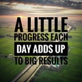 Inspirational motivating quotes on nature background. A little progress each day adds up to big results. Royalty Free Stock Photo