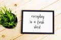 Everyday is a fresh start quote Royalty Free Stock Photo