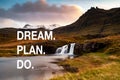 Inspirational and motivational concept - Dream, Plan, Do