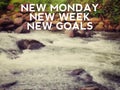 Inspirational and Motivational Concept - NEW MONDAY NEW WEEK NEW GOALS text background. Stock photo.