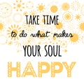 Inspirational and motivational quote. Abstract yellow sunny mandala background.