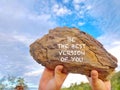 inspirational and motivational quote - be the best version of you written on rock with nature background. Stock photo Royalty Free Stock Photo