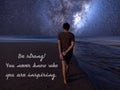 Inspirational motivational quote - Be strong. You never know who you are inspiring. With young woman walking on the night.