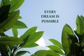 Inspirational motivational quote-Every dream is possible. With notes on green frangipani leaves and blue sky background. Royalty Free Stock Photo