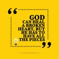 Inspirational motivational quote. God can heal a broken heart, b Royalty Free Stock Photo