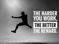 Inspirational motivational quote - The harder you work, the better the reward. On blurry background of silhouette of a man jumping Royalty Free Stock Photo
