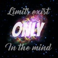 Inspirational motivational quote Limits exist only in the mind, Royalty Free Stock Photo