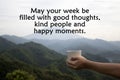 Motivational quote - May your week be filled with good thoughts, kind people and happy moments. With cup in hand on mountain view.